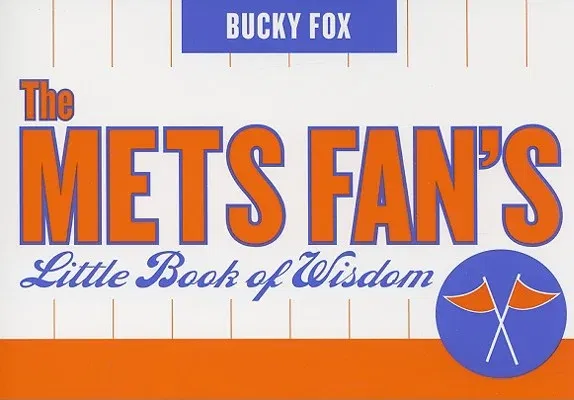 The Mets Fan's Little Book of Wisdom