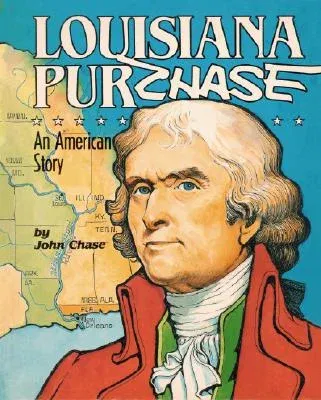 Louisiana Purchase: An American Story