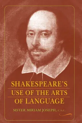 Shakespeare's Use of the Arts of Language