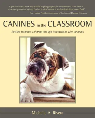 Canines in the Classroom: Raising Humane Children Through Interactions with Animals