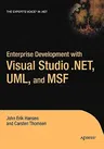 Enterprise Development with Visual Studio .Net, Uml, and Msf (Softcover Reprint of the Original 1st)