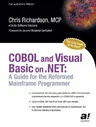 COBOL and Visual Basic on .Net: A Guide for the Reformed Mainframe Programmer (Softcover Reprint of the Original 1st)