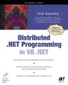 Distributed .Net Programming in VB.NET (Softcover Reprint of the Original 1st)