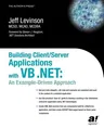 Building Client/Server Applications with VB .Net: An Example-Driven Approach (Softcover Reprint of the Original 1st)