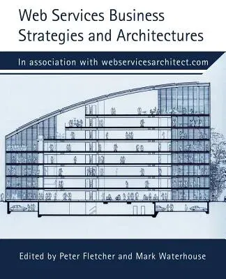 Web Services Business Strategies and Architectures (Softcover Reprint of the Original 1st)