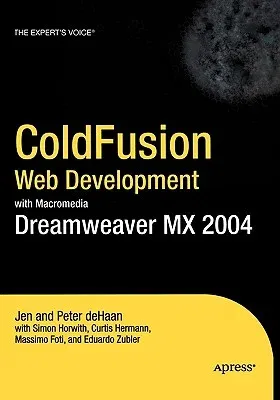 Coldfusion Web Development with Macromedia Dreamweaver MX 2004 (Softcover Reprint of the Original 1st)