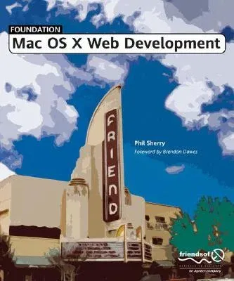 Foundation Mac OS X Web Development (Softcover Reprint of the Original 1st)