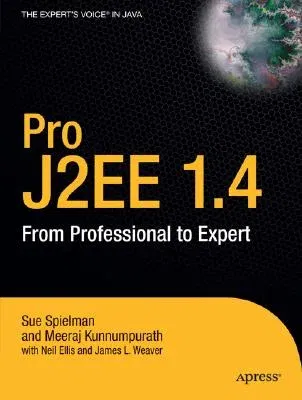 Pro J2EE 1.4: from professional to expert (Softcover Reprint of the Original 1st)