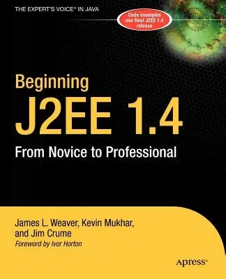 Beginning J2ee 1.4: From Novice to Professional (Softcover Reprint of the Original 1st)