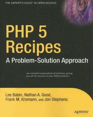 PHP 5 Recipes: A Problem-Solution Approach