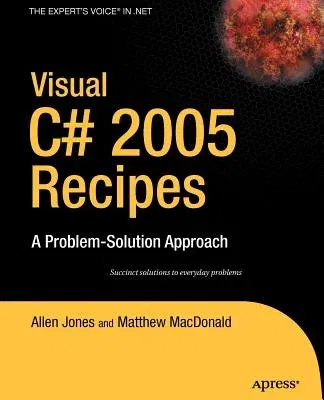 Visual C# 2005 Recipes: A Problem-Solution Approach