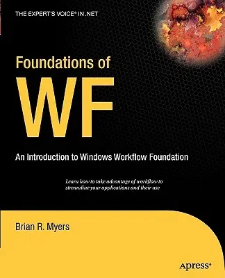 Foundations of WF: An Introduction to Windows Workflow Foundation (Corrected , Corr. 3rd Printing)