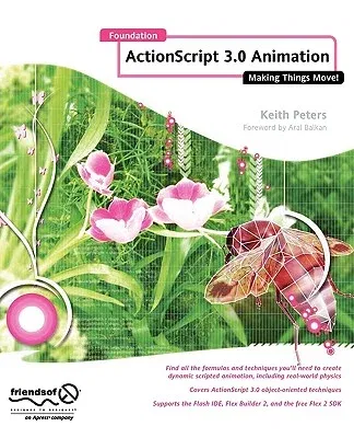 Foundation ActionScript 3.0 Animation: Making Things Move! (, Corr. 3rd Printing)