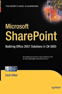 Microsoft Sharepoint: Building Office 2007 Solutions in C# 2005 (Corrected , Corr. 3rd Printing)