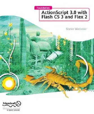 Foundation ActionScript 3.0 with Flash Cs3 and Flex (Corrected , Corr. 4th Printing)