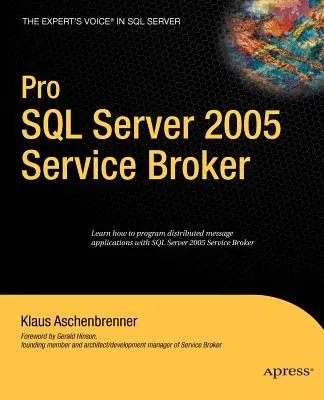 Pro SQL Server 2005 Service Broker