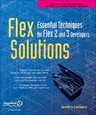 Flex Solutions: Essential Techniques for Flex 2 and 3 Developers (Corrected , Corr. 3rd Printing)