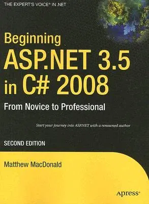 Beginning ASP.Net 3.5 in C# 2008: From Novice to Professional (Corrected , Corr. 3rd Printing)