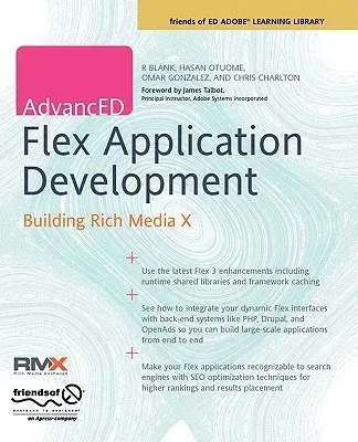 Advanced Flex Application Development: Building Rich Media X