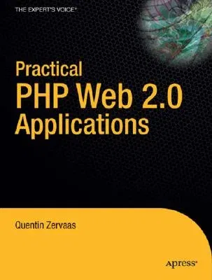 Practical Web 2.0 Applications with PHP (Corrected , Corr. 3rd Printing)