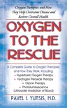 Oxygen to the Rescue: Oxygen Therapies, and How They Help Overcome Disease and Restore Overall Health