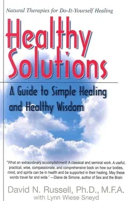 Healthy Solutions: A Guide to Simple Healing and Healthy Wisdom