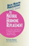 User's Guide to Natural Hormone Replacement: Learn How Safe Dietary & Herbal Supplements Can Ease Your Midlife Changes.