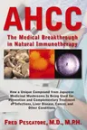 Ahcc: The Medical Breakthrough in Natural Immunotherapy