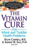 The Vitamin Cure for Infant and Toddler Health Problems