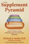 The Supplement Pyramid: How to Build Your Personalized Nutritional Regimen