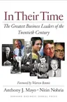 In Their Time: The Greatest Business Leaders of the Twentieth Century