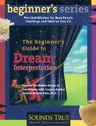 The Beginner's Guide to Dream Interpretation: Uncover the Hidden Riches of Your Dreams with Jungian Analyst Clarissa Pinkola Estés, PhD