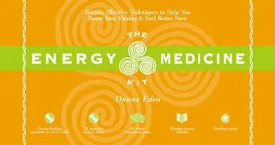 The Energy Medicine Kit: Simple, Effective Techniques to Help You Boost Your Vitality and Feel Better Now