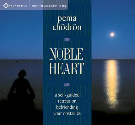 Noble Heart: A Self-Guided Retreat on Befriending Your Obstacles