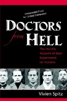 Doctors from Hell: The Horrific Account of Nazi Experiments on Humans