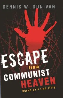 Escape from Communist Heaven: Based on the True Story of Viet Nguyen