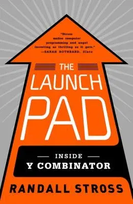 The Launch Pad: Inside Y Combinator