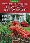 New York & New Jersey Month-By-Month Gardening: What to Do Each Month to Have a Beautiful Garden All Year