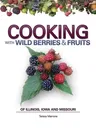 Cooking Wild Berries Fruits of Il, Ia, Mo