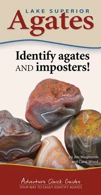 Lake Superior Agates: Your Way to Easily Identify Agates (Revised)