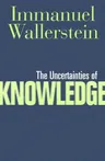 The Uncertainties of Knowledge