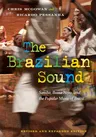 The Brazilian Sound: Samba, Bossa Nova, and the Popular Music of Brazil (Revised)