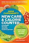 Dana Carpender's New Carb & Calorie Counter: Your Complete Guide to Total Carbs, Net Carbs, Calories, and More (Expanded, Revised, Updated)