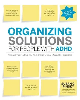 Organizing Solutions for People with Adhd, 2nd Edition-Revised and Updated: Tips and Tools to Help You Take Charge of Your Life and Get Organized