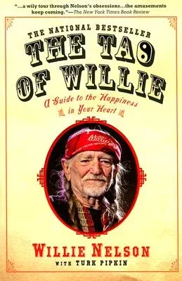 The Tao of Willie: A Guide to the Happiness in Your Heart