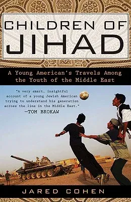 Children of Jihad: A Young American's Travels Among the Youth of the Middle East