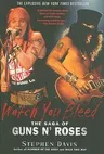 Watch You Bleed: The Saga of Guns N' Roses