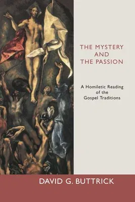 The Mystery and the Passion: A Homiletic Reading of the Biblical Traditions