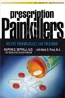 Prescription Painkillers: History, Pharmacology, and Treatment