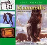 Mammoths: Giants of the Ice Age (First Edition, First)